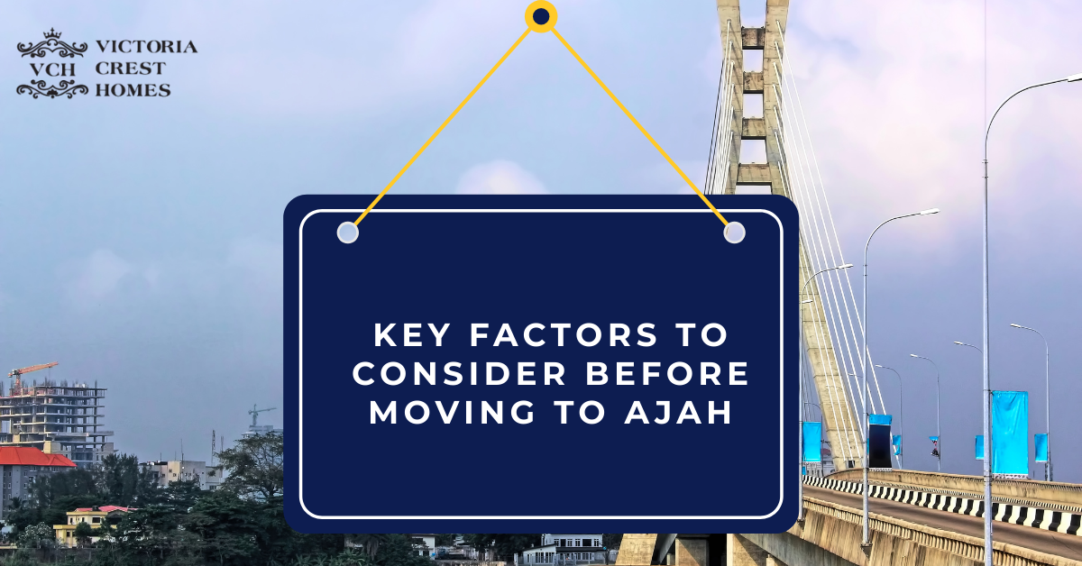 key factors to consider before moving to Ajah