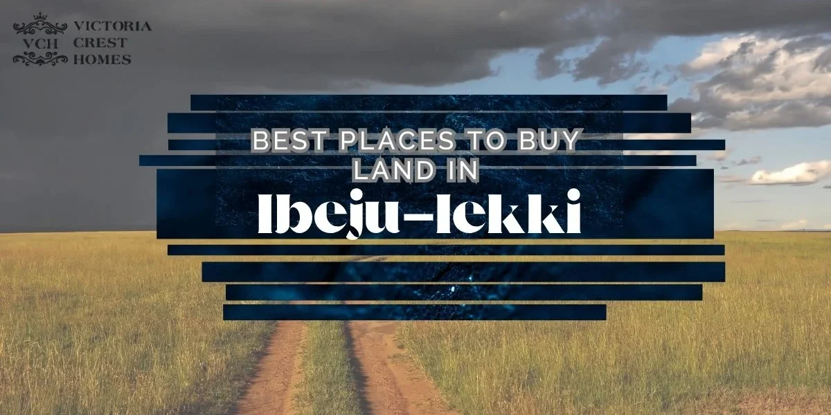 Best Places to Buy Land in Ibeju-Lekki 